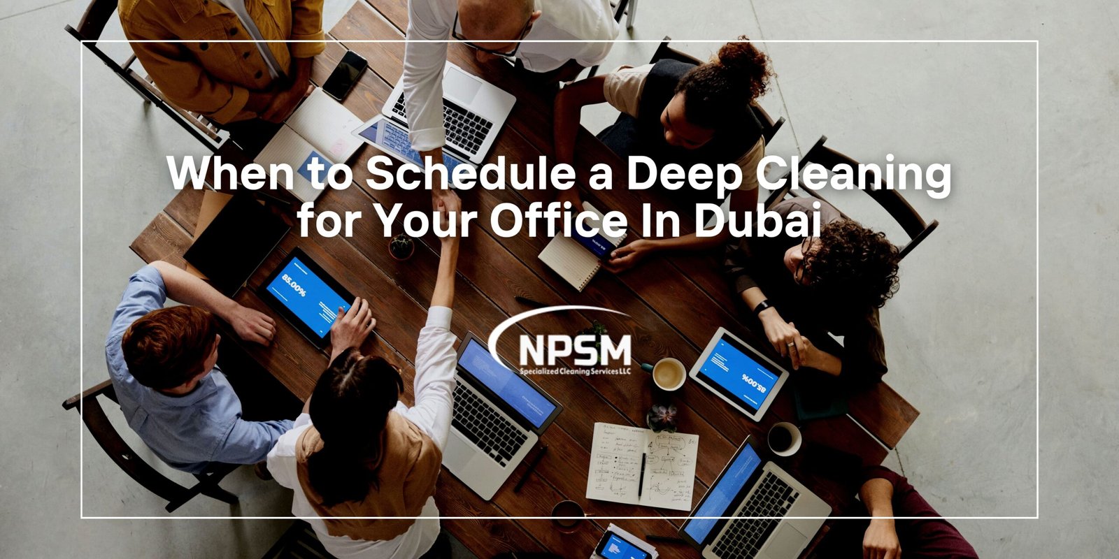 When to Schedule a Deep Cleaning for Your Office In Dubai