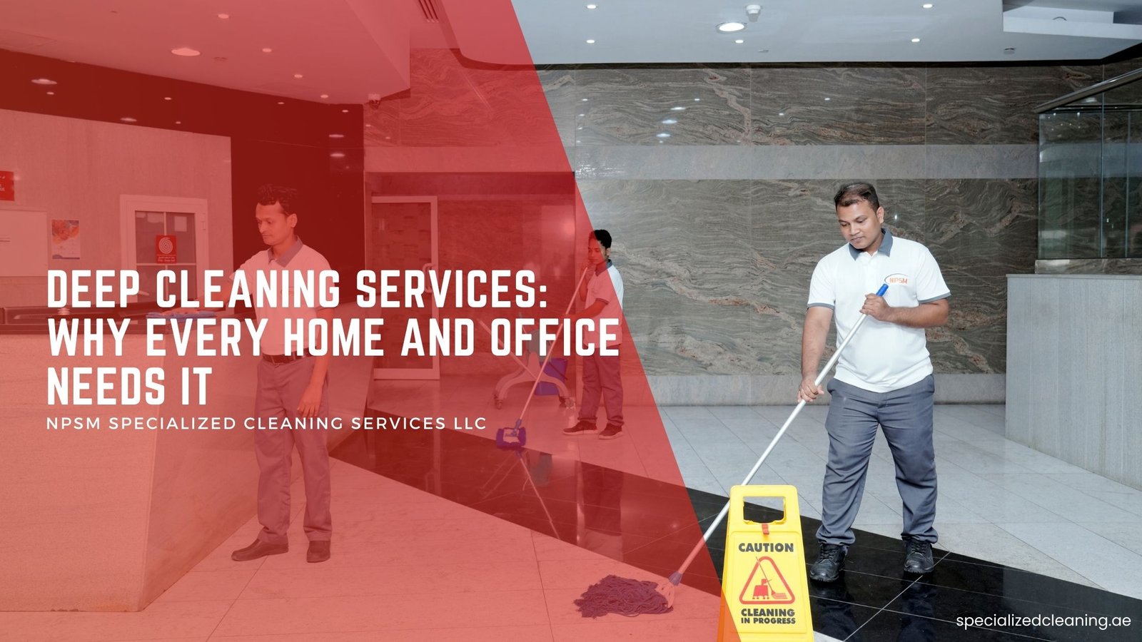Professional Deep Cleaning Services in Dubai | NPSM Deep Cleaning Services
